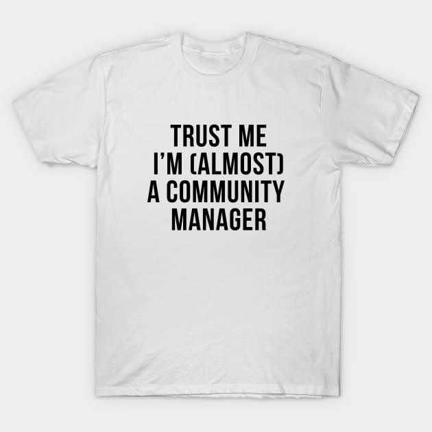 Trust me I'm (almost) a community manager. In black. T-Shirt by Alvi_Ink